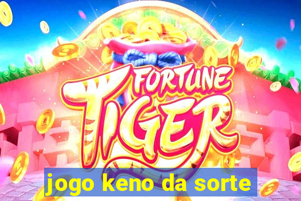 jogo keno da sorte